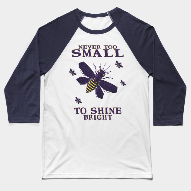 never too small to shine bright firefly Baseball T-Shirt by Rusty Lynx Design